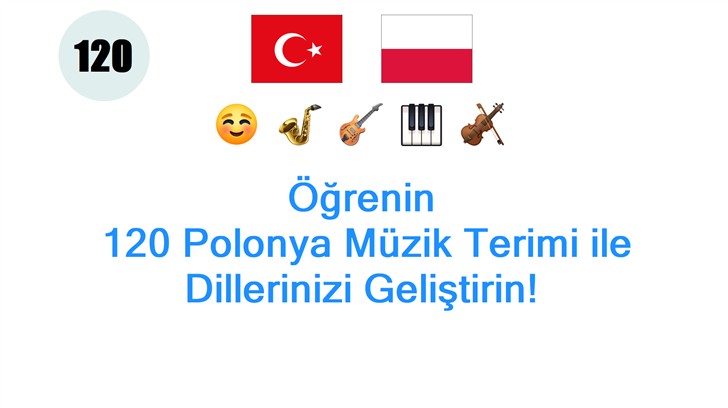 Öğrenin: 120 Polonya Müzik Terimi ile Dillerinizi Geliştirin!